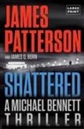 James O Born, James O. Born, James Patterson, James/ Born Patterson - Shattered