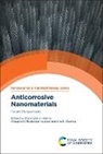 Chandrabhan (King Fahd University of Petrol Verma, Eno Ebenso, Eno (University of South Africa Ebenso, Prof. Eno (University of South Africa Ebenso, Chaudhery Mustansar Hussain, Chaudhery Mustansar (New Jersey Institute of Technology Hussain... - Anticorrosive Nanomaterials