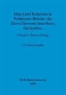 C. F. Hawke-Smith - Man-Land Relations in Prehistoric Britain - the Dove-Derwent Interfluve, Derbyshire
