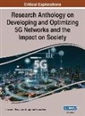 Information Reso Management Association - Research Anthology on Developing and Optimizing 5G Networks and the Impact on Society, VOL 1