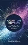Jonathan Warren - Quantum Physics and Other Life Lessons