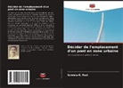 Subrata K. Paul - Décider de l'emplacement d'un pont en zone urbaine