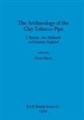 Peter Davey - The Archaeology of the Clay Tobacco Pipe I