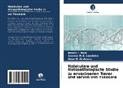 Ame Al-Amery, Amer M. Al-Amery, Balkes Hade, Balkes F Hade, Balkes F. Hade, Shurook M Saadedin... - Molekulare und histopathologische Studie zu erwachsenen Tieren und Larven von Toxocara