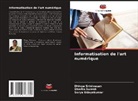 Dhivya Srinivasan, Sherlin Suresh, Surya Udayakumar - Informatisation de l'art numérique