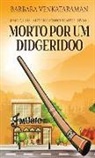 Barbara Venkataraman - Morto Por Um Didgeridoo