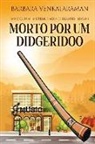 Barbara Venkataraman - Morto Por Um Didgeridoo