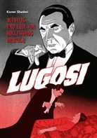 Koren Shadmi - Lugosi - Aufstieg und Fall von Hollywoods Dracula!
