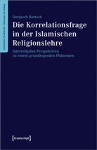 Darjusch Bartsch - Die Korrelationsfrage in der Islamischen Religionslehre