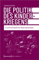 Susanne Schultz - Die Politik des Kinderkriegens