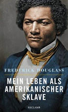 Frederick Douglass - Mein Leben als amerikanischer Sklave