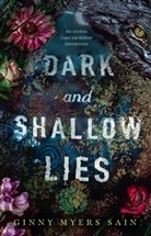 Ginny Myers Sain - Dark and Shallow Lies: Von seichten Lügen und dunklen Geheimnissen