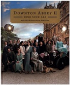 Emma Marriott - Downton Abbey II: Eine neue Ära - Das offizielle Buch zum Film