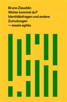 Bruno Ziauddin - Woher kommst du?