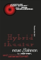 Thomas Oberender, Arne Vogelgesang - Hybridtheater
