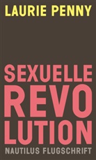 Laurie Penny, Anne Emmert - Sexuelle Revolution