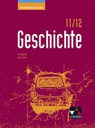 Thoma Ahbe, Thomas Ahbe, Boris Barth, Alexande Denzin, Alexander Denzin, Christoph Hamann... - Buchners Kolleg Geschichte Sachsen 11/12 - neu