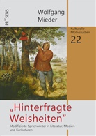 Wolfgang Mieder - "Hinterfragte Weisheiten"