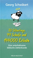 Georg Schwikart - 30 Silberlinge, 99 Schafe und 144000 Erlöste