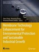Mohamed Mehdi Chehimi, Mohamed Mehdi Chehimi, Wenxian Zhang, Wenxiang Zhang, Zhien Zhang - Membrane Technology Enhancement for Environmental Protection and Sustainable Industrial Growth
