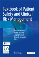 Liam Donaldson, Walte Ricciardi, Walter Ricciardi, Susan Sheridan, Susan Sheridan et al, Riccardo Tartaglia - Textbook of Patient Safety and Clinical Risk Management