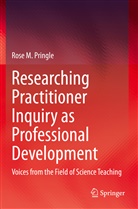 Rose M Pringle, Rose M. Pringle - Researching Practitioner Inquiry as Professional Development