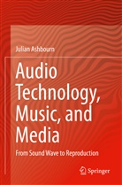 Julian Ashbourn - Audio Technology, Music, and Media