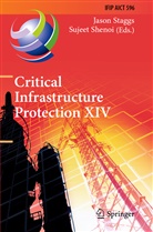 Shenoi, Shenoi, Sujeet Shenoi, Jaso Staggs, Jason Staggs - Critical Infrastructure Protection XIV