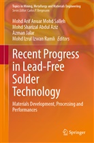Mohd Sharizal Abdul Aziz, Mohd Izrul Izwan Ramli, Azman Jalar, Azman Jalar et al, Mohd Arif Anuar Mohd Salleh, Moh Sharizal Abdul Aziz... - Recent Progress in Lead-Free Solder Technology