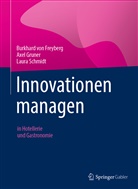 Burkhard von Freyberg, Axe Gruner, Axel Gruner, Laura Schmidt, Burkhar von Freyberg, Burkhard von Freyberg - Innovationen managen
