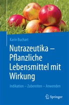 Karin Buchart - Nutrazeutika -  Pflanzliche Lebensmittel mit Wirkung