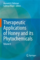 Majid, Majid, Sabhiya Majid, Muneeb U. Rehman, Munee U Rehman, Muneeb U Rehman - Therapeutic Applications of Honey and its Phytochemicals