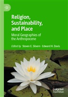 Edward H. Davis, Steve E Silvern, Steven E Silvern, H Davis, H Davis, Steven E. Silvern - Religion, Sustainability, and Place