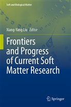 Xiang-Yan Liu, Xiang-Yang Liu - Frontiers and Progress of Current Soft Matter Research