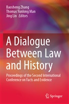 Jing Lin, Thomas Yunlong Man, Thoma Yunlong Man, Thomas Yunlong Man, Baosheng Zhang - A Dialogue Between Law and History