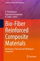 B Latha, B. Latha, K. Palanikumar, Rajmoha Thiagarajan, Rajmohan Thiagarajan - Bio-Fiber Reinforced Composite Materials