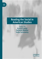 Astrid Franke, Stefani Mueller, Stefanie Mueller, Katja Sarkowsky - Reading the Social in American Studies