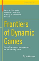 Nikolay A Zenkevich, Vladimir V. Mazalov, Leon A. Petrosyan, Vladimi V Mazalov, Vladimir V Mazalov, Nikolay A. Zenkevich - Frontiers of Dynamic Games