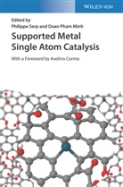 Avelino Corma, Doan Pham Minh, Philippe Serp, Pham Minh, Pham Minh, Doan Pham Minh... - Supported Metal Single Atom Catalysis