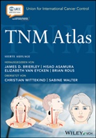 Hisao Asamura, James D. Brierley, Brian Rous, Elisabeth van Eycken, Sabine Walter, Christian Wittekind... - TNM Atlas