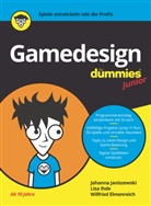 Wilfri Elmenreich, Wilfried Elmenreich, Lis Ihde, Lisa Ihde, Johann Janiszewski, Johanna Janiszewski - Gamedesign für Dummies Junior
