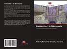 Antonio Fernando González Recuero - Numantia : la Nécropole