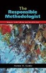 Aaron M. Kuntz - The Responsible Methodologist