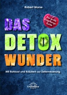 Robert Morse - Das Detox-Wunder