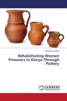 Jane Awuor Otieno - Rehabilitating Women Prisoners in Kenya Through Pottery