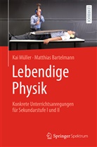 Matthia Bartelmann, Matthias Bartelmann, Müller, Ka Müller, Kai Müller - Lebendige Physik