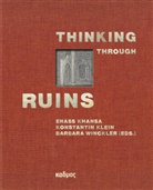 Barbara Winckler, Enas Khansa, Enass Khansa, Klein, Konstantin Klein, Barbara Winckler - Thinking Through Ruins