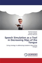 Ramlah Ampatuan, Kenneth Cabañas, Anilf Rey Villanueva - Speech Simulation as a Tool in Decreasing Slips of the Tongue