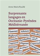 Anne-Marie Rouillé - Surprenants langages en Occitanie-Pyrénées Méditérranée