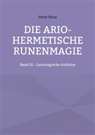 Peryt Shou - Die ario-hermetische Runenmagie